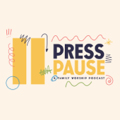 Press Pause Podcast