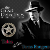 Tales of the Texas Rangers Presented by the Great Detectives of Old Time Radio