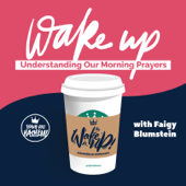 Wake up - Understanding our Morning Prayers