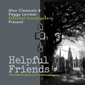 Helpful Friends - Alex Clement & Peggy Lorimer Ethereal Investigators