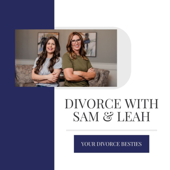 Divorce with Sam and Leah