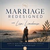 MARRIAGE REDESIGNED WITH LISA - Heal from Marital Betrayal, Affair Recovery, Betrayal Trauma Recovery, Infidelity, Christian