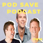 Pod Save Podcast