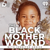The Black Mother Wound Podcast