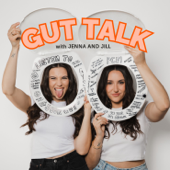 GUT TALK with Jenna and Jill