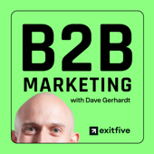 B2B Marketing with Dave Gerhardt