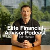 The Elite Financial Advisor Podcast With Sten Morgan