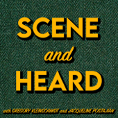 Scene and Heard