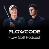 Flow Golf Podcast with Rick Sessinghaus & Hallam Morgan