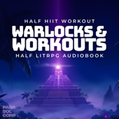 [FITRPG] Warlocks and Workouts: Half HIIT Audiobook, Half LITRPG
