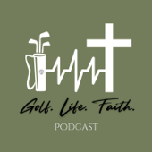 Golf. Life. Faith. Podcast