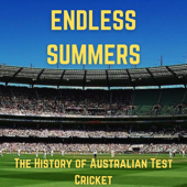 Endless Summers - The Test Cricket History of Australia