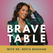 The Brave Table with Dr. Neeta Bhushan