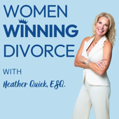 Women Winning Divorce: A Lawyer’s Guidance On Navigating An Unhappy Marriage & Protecting Your Financial Assets With Heathe