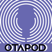 Otapod Podcast