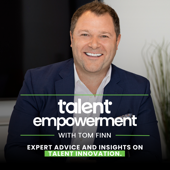 Talent Empowerment with Tom Finn