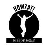 Howzat! The Cricket Podcast