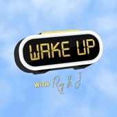 Wake Up with Ray & J