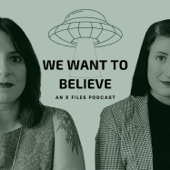 We Want To Believe: An X-Files Podcast