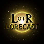 Lord of the Rings Lorecast