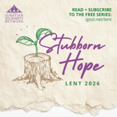 Lent 2026: Stubborn Hope