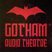 Gotham Audio Theatre: Batman Audio Drama