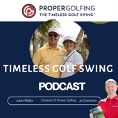 The Timeless Golf Swing Podcast with Author & PGA Professional Julian Mellor & Jo Cameron Former BBC Broadcaster