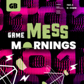 Game Mess Mornings