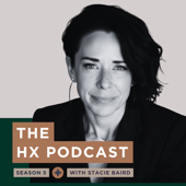 The HX Podcast with Stacie Baird