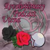 Revolutionary Podcast Utena