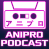 AniPro Podcast