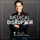 Medical Disruptor™ by Dr. E