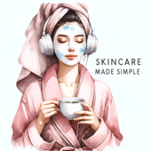 Skincare Made Simple