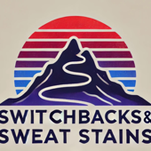 Switchbacks and Sweat Stains