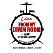 Live From My Drum Room With John DeChristopher! Podcast