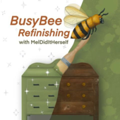 BusyBee Refinishing with MelDidItHerself