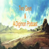 Two Gays and a Digimon Podcast