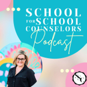 School for School Counselors Podcast