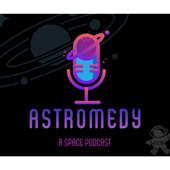 Astromedy (A Space Podcast )