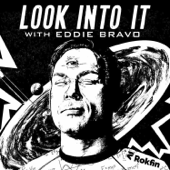 Look Into It - with Eddie Bravo