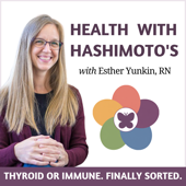 Health with Hashimoto’s - Thyroid or Immune Education for Autoimmune Thyroid Disease