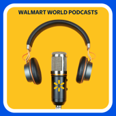 The Walmart World Radio Podcast