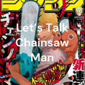 Let's Talk Chainsaw Man