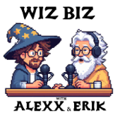 Wiz Biz with Alexx and Erik