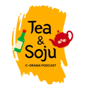 Tea And Soju - A C-drama Podcast