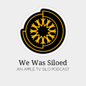 We Was Siloed: An Apple TV Silo Podcast