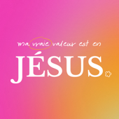 Ma Vraie Valeur est en Jésus