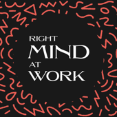 Right Mind at Work