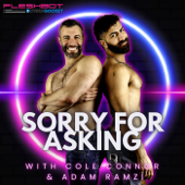 Sorry For Asking with Adam Ramzi and Cole Connor