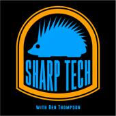 Sharp Tech with Ben Thompson